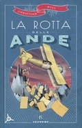 Cover: La rotta delle Ande - Libri corsari. Piccole storie fuori rotta;Solferino