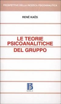 Abbildung von: Le teorie psicoanalitiche del gruppo - Prospettive della ricerca psicoanalitica;Borla