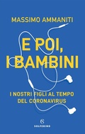 Cover: E poi, i bambini. I nostri figli al tempo del coronavirus - Saggi;Solferino