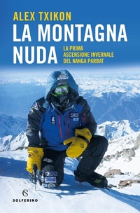 Abbildung von: La montagna nuda. La prima ascensione invernale del Nanga Parbat - Solferino