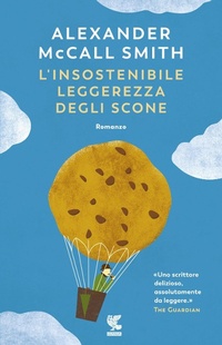 Abbildung von: L' insostenibile leggerezza degli scone - Narratori della Fenice;Guanda