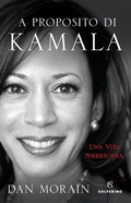 Cover: A proposito di Kamala. Una vita americana - Solferino