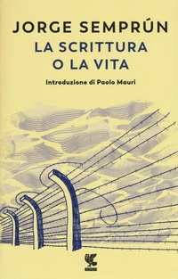 Abbildung von: La scrittura o la vita - Biblioteca della Fenice;Guanda