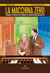 Abbildung von: La macchina zero. Mario Tchou e il primo computer Olivetti - Solferino