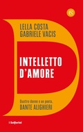 Cover: Intelletto d'amore. Quattro donne e un poeta, Dante Alighieri - I Solferini;Solferino