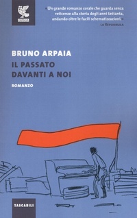 Abbildung von: Il passato davanti a noi - Tascabili Guanda. Narrativa;Guanda