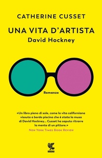 Abbildung von: Una vita d'artista. David Hockney - Narratori della Fenice;Guanda