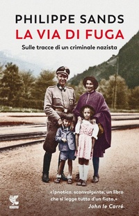 Abbildung von: La via di fuga. Sulle tracce di un criminale nazista - Narratori della Fenice;Guanda