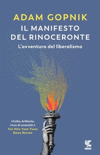 Abbildung von: Il manifesto del rinoceronte. L'avventura del liberalismo - Biblioteca della Fenice;Guanda