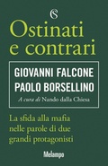 Cover: Ostinati e contrari. La sfida alla mafia nelle parole di due grandi protagonisti - Solferino