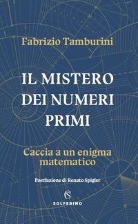 Abbildung von: Il mistero dei numeri primi. Caccia a un enigma matematico - Solferino