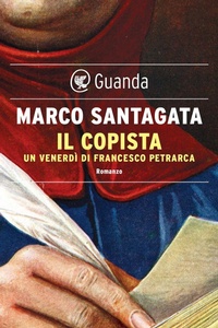 Abbildung von: Il copista. Un venerdì di Francesco Petrarca - Narratori della Fenice;Guanda