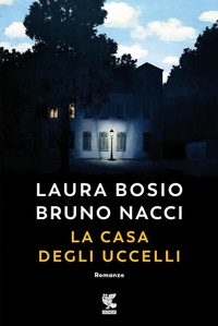 Abbildung von: La casa degli uccelli - Narratori della Fenice;Guanda