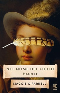Abbildung von: Nel nome del figlio. Hamnet - Narratori della Fenice;Guanda