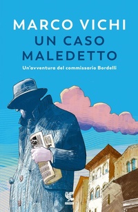 Abbildung von: Un caso maledetto. Un'avventura del commissario Bordelli - Narratori della Fenice;Guanda