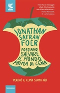 Cover: Possiamo salvare il mondo, prima di cena. Perch&eacute; il clima siamo noi - Le Fenici;Guanda