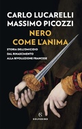 Cover: Nero come l'anima. Storia dell'omicidio dal Rinascimento alla Rivoluzione francese - Solferino