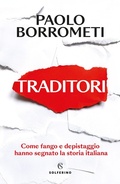 Cover: Traditori. Come fango e depistaggio hanno segnato la storia italiana - Solferino