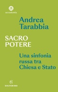 Cover: Sacro potere. Una sinfonia russa tra Chiesa e Stato - Accademia;Solferino
