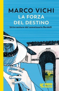 Abbildung von: La forza del destino. Un'indagine del commissario Bordelli - Guanda noir;Guanda