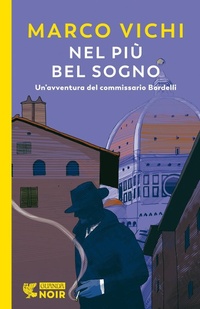 Abbildung von: Nel più bel sogno. Una nuova avventura del commissario Bordelli - Guanda noir;Guanda
