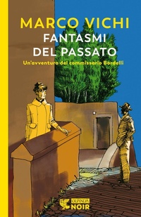 Abbildung von: Fantasmi del passato. Un'indagine del commissario Bordelli - Guanda noir;Guanda