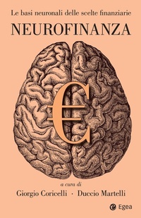 Abbildung von: Neurofinanza. Le basi neuronali delle scelte finanziarie - Cultura di impresa;EGEA