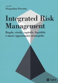 Abbildung von: Integrated risk management. Regole, rischi, capitale, liquidità e nuove opportunità strategiche - Reference;EGEA