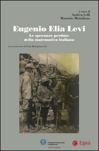 Abbildung von: Eugenio Elia Levi. Le speranze perdute della matematica italiana - Fuori collana;EGEA