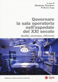 Abbildung von: Governare la sala operatoria nell'ospedale del XXI secolo. Qualità, sicurezza, efficienza - Biblioteca economia e strategia aziendale;EGEA