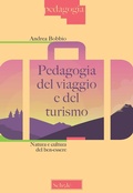 Cover: Pedagogia del viaggio e del turismo. Natura e cultura del ben-essere - Pedagogia;Schol&eacute;
