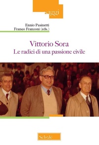 Abbildung von: Vittorio Sora. Le radici di una passione civile - Saggi;Scholé