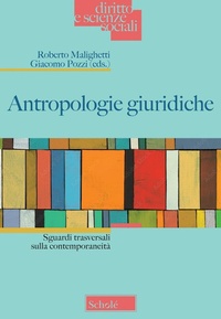 Abbildung von: Antropologie giuridiche. Sguardi trasversali sulla contemporaneità - Diritto e scienze sociali;Scholé