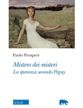 Cover: Mistero dei misteri. La speranza secondo P&eacute;guy - Orso blu;Schol&eacute;