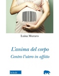Cover: L' anima del corpo. Contro l'utero in affitto - Orso blu;Schol&eacute;