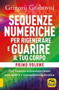 Cover: Previeni l'usura degli anni e guarisci organi, tessuti e muscoli - Sequenze numeriche per rigenerare e guarire il tuo corpo;Nuova saggezza;Macro Edizioni