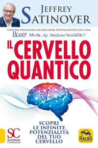 Abbildung von: Il cervello quantico. Scopri le infinite potenzialità del tuo cervello - Scienza e conoscenza;Gruppo Editoriale Macro