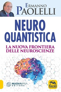 Abbildung von: Neuro-quantistica. La nuova frontiera delle neuroscienze - Gruppo Editoriale Macro