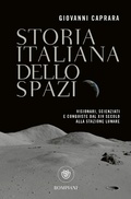 Cover: Storia italiana dello spazio. Visionari, scienziati e conquiste dal XIV secolo alla stazione lunare - Tascabili. Saggi;Bompiani
