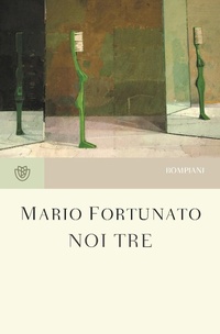 Abbildung von: Noi tre - Tascabili narrativa;Bompiani