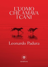 Abbildung von: L' uomo che amava i cani - Tascabili narrativa;Bompiani