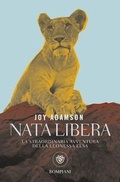Cover: Nata libera. La straordinaria avventura della leonessa Elsa - Tascabili varia;Bompiani