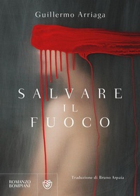 Abbildung von: Salvare il fuoco - Narrativa straniera;Bompiani