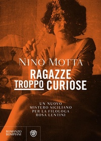 Abbildung von: Ragazze troppo curiose. Un nuovo mistero siciliano per la filologa Rosa Lentini - Narratori italiani;Bompiani
