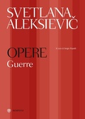 Cover: Opere. Guerre: Ragazzi di zinco-La guerra non ha un volto di donna- Gli ultimi testimoni - Overlook;Bompiani