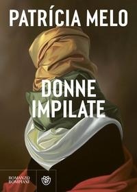 Abbildung von: Donne impilate - Narrativa straniera;Bompiani