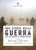 Cover: Una storia della guerra. Dal XIX secolo ai giorni nostri - Saggistica straniera;Bompiani