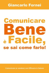 Abbildung von: Comunicare bene è facile, se sai come farlo! - Youcanprint
