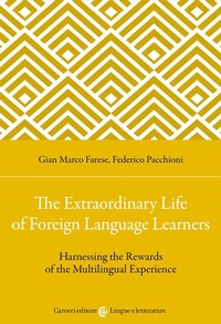 Abbildung von: The extraordinary life of foreign language learners. Harnessing the rewards of the multilingual experience - Lingue e letterature Carocci;Carocci