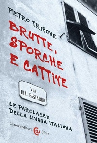 Abbildung von: Brutte, sporche e cattive. Le parolacce della lingua italiana - Le sfere;Carocci